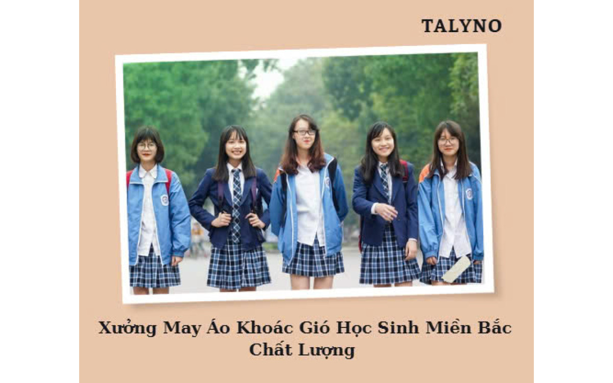 Xưởng May &Aacute;o Kho&aacute;c Gi&oacute; Học Sinh Miền Bắc Chất Lượng 